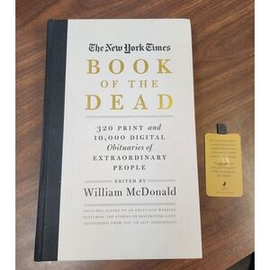The New‎ York Times Book Of The Dead 2016 1st Edition W/Webkey - Obituaries HC